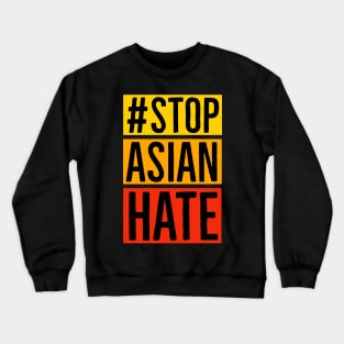 Stop Asian Hate Crewneck Sweatshirt